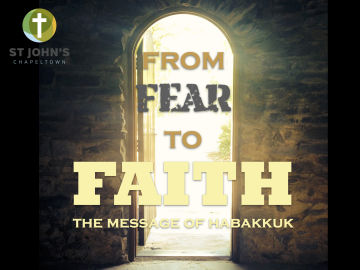 Habakkuk: From Fear to Faith